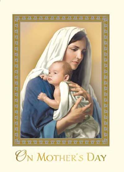 Mother's Day Card with Mary holding baby Jesus.